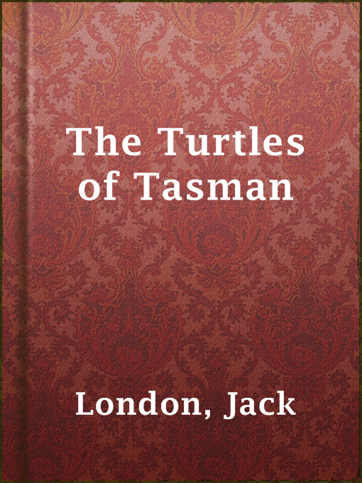 Title details for The Turtles of Tasman by Jack London - Wait list